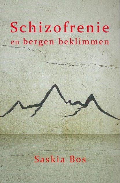 Schizofrenie en bergen beklimmen, Saskia Bos - Paperback - 9789077024003