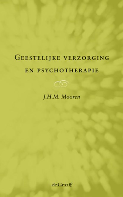 Geestelijke verzorging en Psychotherapie, J.H.M. Mooren - Paperback - 9789077024270