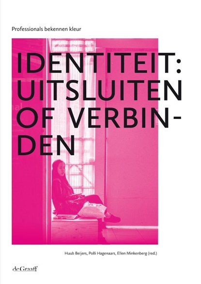 Identiteit: uitsluiten of verbinden, Huub Beijers ; Polli Hagenaars ; Ellen Minkenberg - Paperback - 9789077024508