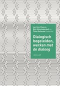 Dialogisch begeleiden, werken met de dialoog | Jan Hein Mooren ; Dick Kleinlugtenbelt ; Thieu Dollevoet | 