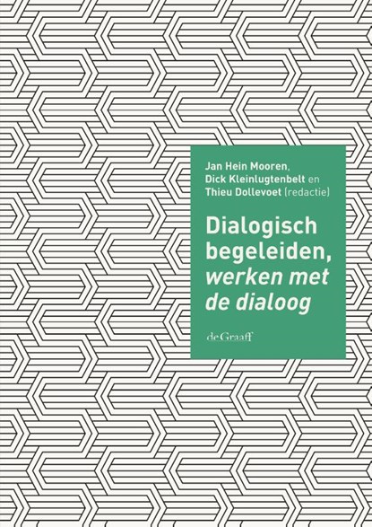 Dialogisch begeleiden, werken met de dialoog, Jan Hein Mooren ; Dick Kleinlugtenbelt ; Thieu Dollevoet - Paperback - 9789077024850