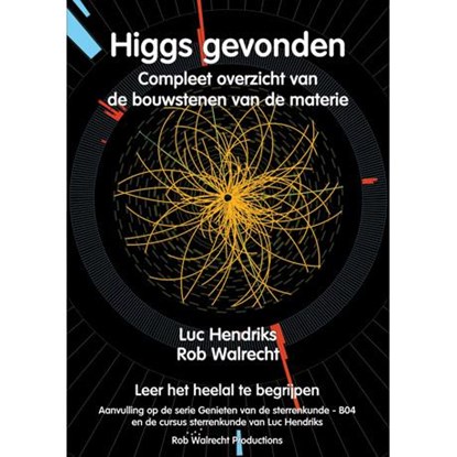 Higgs gevonden, Luc Hendriks ; Rob Walrecht - Paperback - 9789077052006