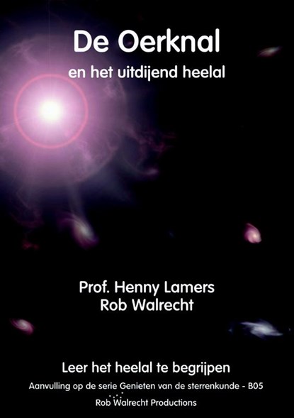 De Oerknal, Henny Lamers ; Rob Walrecht - Paperback - 9789077052433