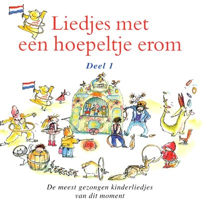 Liedjes met een hoepeltje erom Deel 1, Kinderkoor Enschedese Muziekschool ; Joke Linders ; Toin Duijx - Luisterboek MP3 - 9789077102596