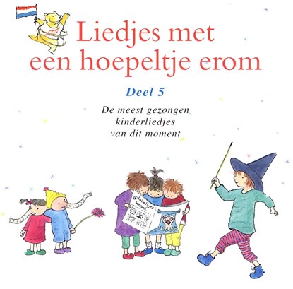 Liedjes met een hoepeltje erom Deel 5, Kinderkoor Enschedese Muziekschool ; Joke Linders ; Toin Duijx - Luisterboek MP3 - 9789077102602