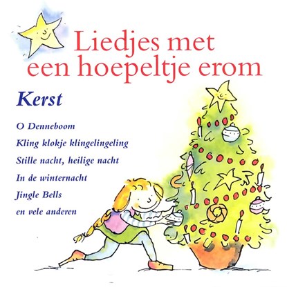 Liedjes met een hoepeltje erom - Kerst, Kinderkoor Enschedese Muziekschool ; Kinderkoor De Madeliefjes ; Joke Linders ; Toin Duijx - Luisterboek MP3 - 9789077102688