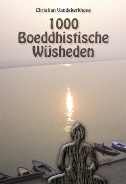 1000 Boeddhistische wijsheden, Christian Vandekerkhove - Paperback - 9789077135259