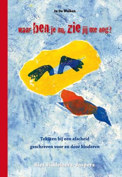 Waar ben je nu, zie jij me nog?, Riet Fiddelaers-Jaspers - Gebonden - 9789077179130