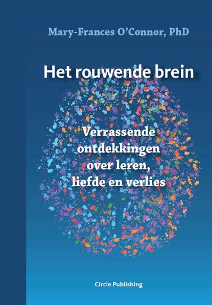 Het rouwende brein, Mary-Frances O'Conner - Paperback - 9789077179543