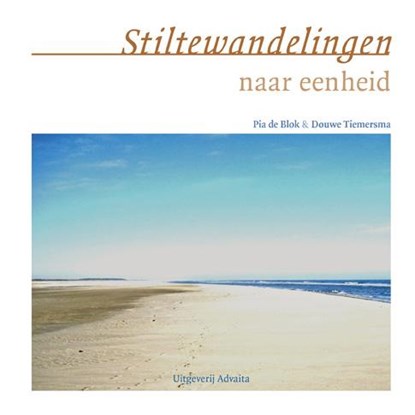 Stiltewandelingen naar eenheid, Douwe Tiemersma ; Pia de Blok - Gebonden - 9789077194096