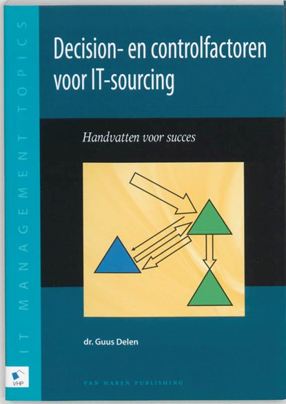 Decision- en controlfactoren voor sourcing van ICT, DELEN, G. - Paperback - 9789077212462