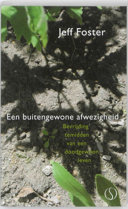 Een buitengewone afwezigheid, Jeff Foster - Paperback - 9789077228913