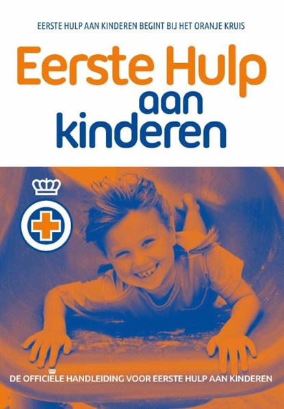 Eerste hulp aan kinderen, Het Oranje Kruis - Paperback - 9789077259108