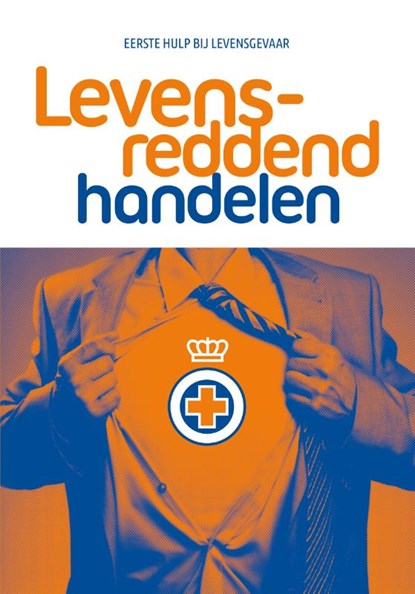 Levensreddend Handelen, Het Oranje Kruis - Paperback - 9789077259177