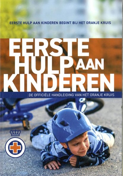 Eerste hulp aan kinderen, Het Oranje Kruis - Paperback - 9789077259993