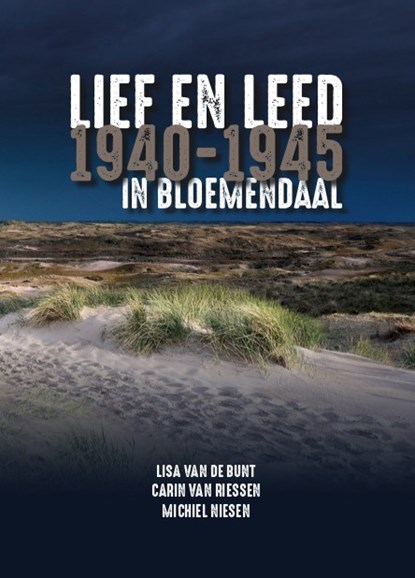 Lief en Leed in Bloemendaal 1940-1945, Lisa van de Bunt ; Carin van Riessen - Gebonden - 9789077285589