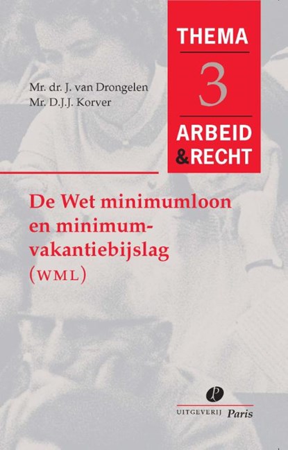 De wet minimumloon en minimumvakantiebijslag (WMM), J. van Drongelen ; D.J.J. Korver - Paperback - 9789077320006
