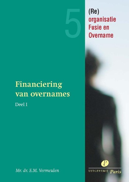 Financiering van overnames en kapitaalbescherming 1, E.M. Vermeulen - Paperback - 9789077320204