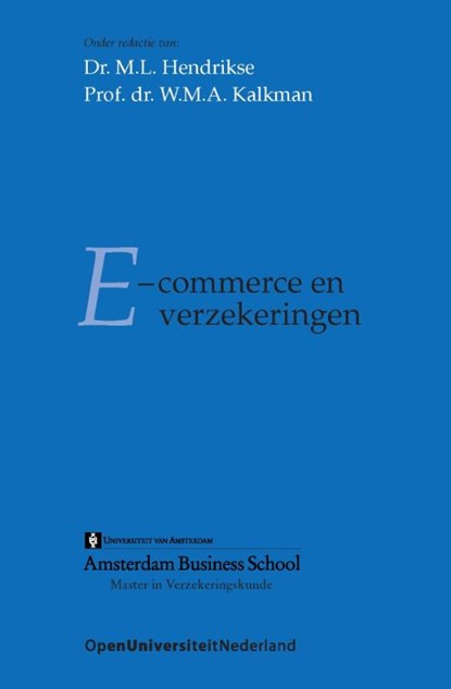 E-commerce en verzekeringen, M.L. Hendrikse ; W.M.A. Kalkman - Paperback - 9789077320556