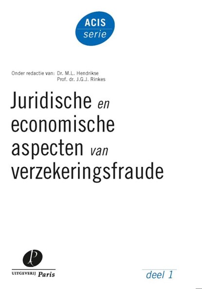 Juridische en economische aspecten van verzekeringsfraude, M.L. Hendrikse ; J.G.J. Rinkes - Paperback - 9789077320747