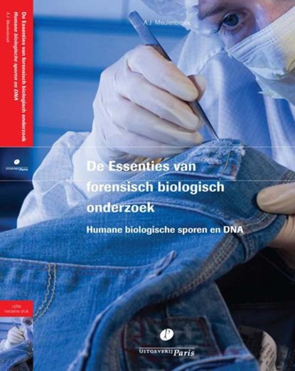 De essenties van forensisch biologisch onderzoek., A.J. Meulenbroek - Gebonden - 9789077320822