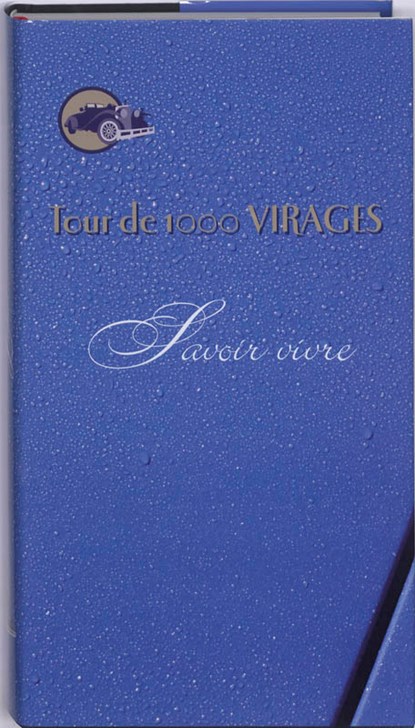 Tour de 1000 Virages savoir vivre, A. Snijdewind - Gebonden - 9789077322192