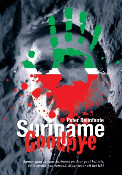 Suriname Goodbye, Peter Belinfante - Paperback - 9789077322321