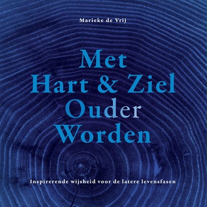 Met hart & ziel ouder worden, Marieke de Vrij - Paperback - 9789077326169