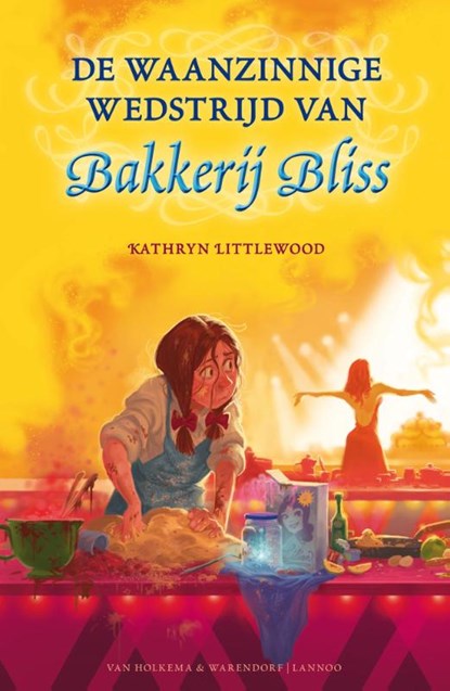 De waanzinnige wedstrijd van bakkerij Bliss, Kathryn Littlewood - Gebonden - 9789077330302