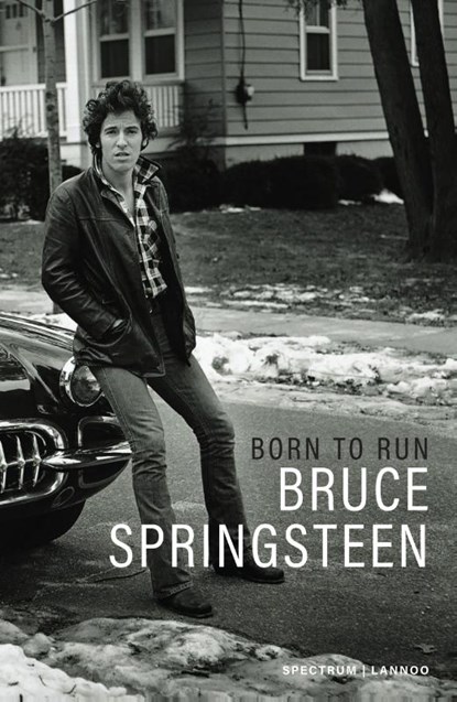 Born to run, Bruce Springsteen - Paperback - 9789077330326