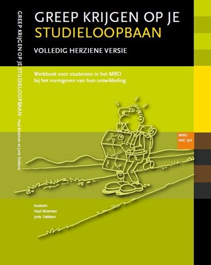 Greep krijgen op je studieloopbaan MBO niveau 3/4, Paul Bloemen ; Joris Dekkers - Paperback - 9789077333075