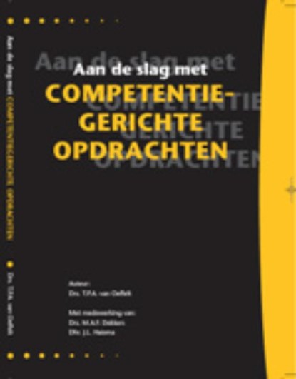 Aan de slag met competentiegerichte opdrachten, T.P.A. van Oeffelt ; M.A.F Dekkers ; J.L Haisma - Paperback - 9789077333099
