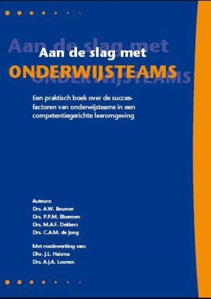 Aan de slag met onderwijsteams, M.A.F. Dekkers ; C.A.M. Jong ; A.W. Beumer - Paperback - 9789077333129