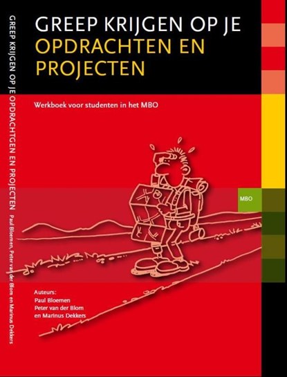 Greep krijgen op je opdrachten en projecten, Paul Bloemen ; Peter van der Blom ; Marinus Dekkers - Ebook Adobe PDF - 9789077333266