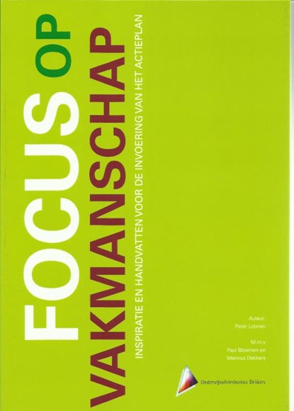 Focus op vakmanschap, Peter Loonen ; Paul Bloemen ; Marinus Dekkers - Paperback - 9789077333273