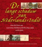 De lange schaduw van Nederlands-Indië | T. de Jonge | 