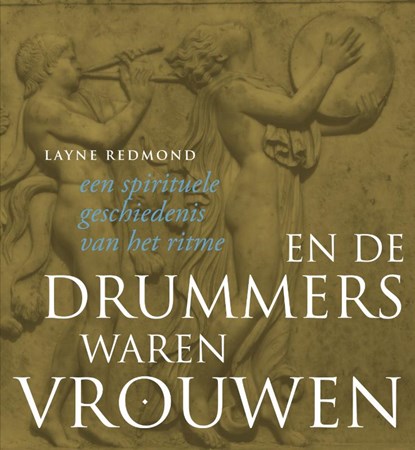 En de drummers waren vrouwen, Layne Redmond - Paperback - 9789077408971