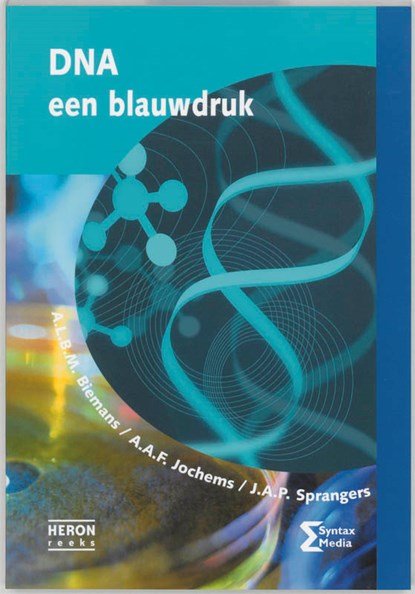 DNA een blauwdruk, A.L.B.M. Biemans ; A.A.F. Jochems ; J.A.P. Sprangers - Paperback - 9789077423080
