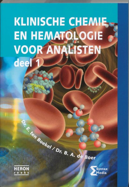 Klinische chemie en hematologie voor analisten 1, E. ten Boekel ; B.A. de Boer - Paperback - 9789077423684