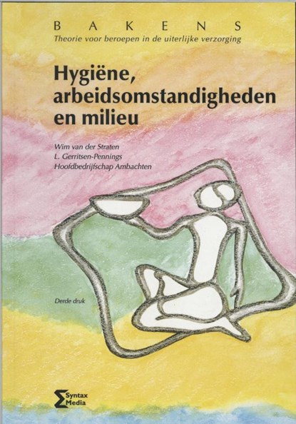 Hygiene, arbeidsomstandigheden en milieu, Wim van der Straten ; L. Gerritsen-Pennings - Paperback - 9789077423837