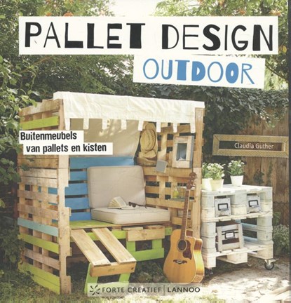 Pallet design outdoor, Claudia Guther - Paperback - 9789077437148
