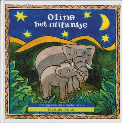 Oline het olifantje, Martine F. Delfos ; Martine Delfos - Gebonden - 9789077455241