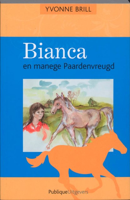 Bianca en manege Paardenvreugd, BRILL, Yvonne - Paperback - 9789077461242