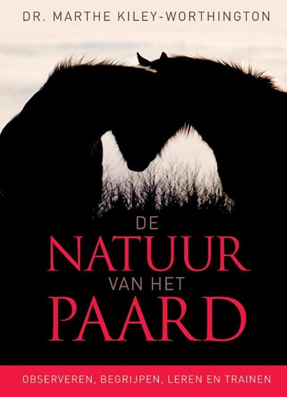 De natuur van het paard, M. Kiley-Worthington ; Studio Imago - Gebonden - 9789077462478