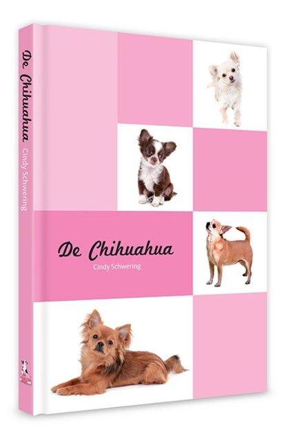 De Chihuahua, Cindy Schwering - Gebonden - 9789077462645