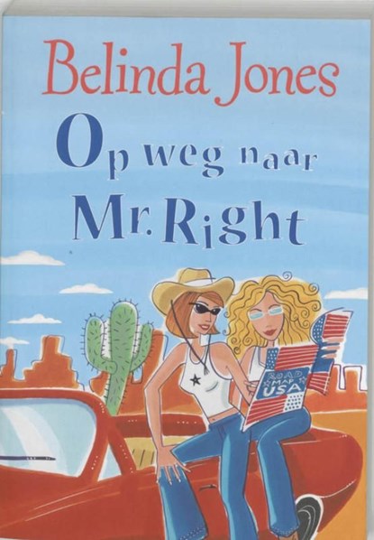 Op weg naar Mr. Right, Belinda Jones - Ebook - 9789077462676