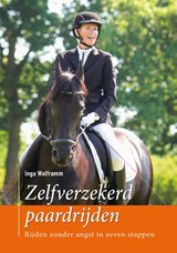 Zelfverzekerd paardrijden - Inga Wolframm - 9789077462997