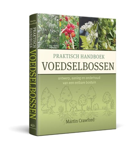 Praktisch Handboek Voedselbossen, Martin Crawford - Gebonden - 9789077463352