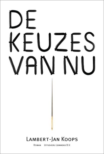 De keuzes van nu, Lambert Jan Koops - Paperback - 9789077490747