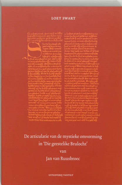 De articulatie van de mystieke omvorming in Die geestelike Brulocht van Jan van Ruusbroec, L. Swart - Paperback - 9789077503607